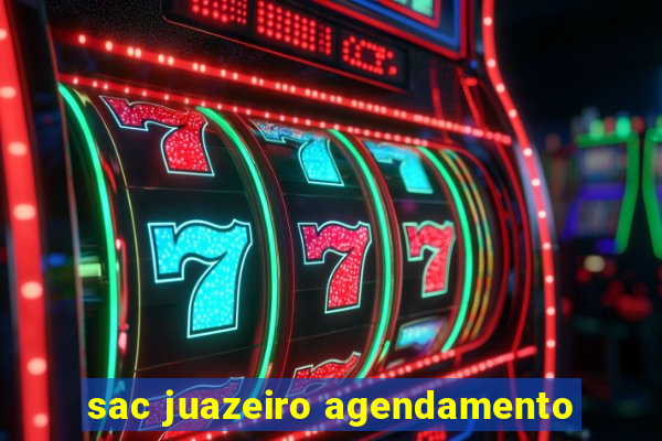 sac juazeiro agendamento